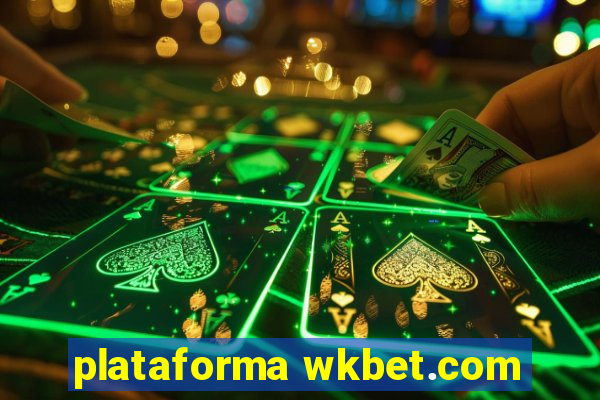 plataforma wkbet.com